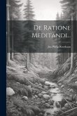 De Ratione Meditandi...