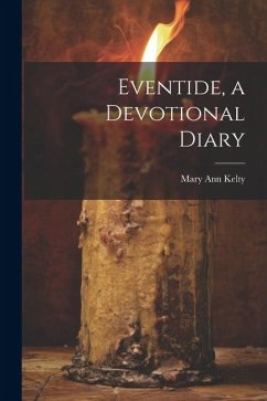 Eventide, a Devotional Diary - Kelty, Mary Ann