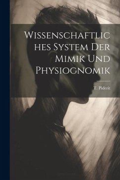 Wissenschaftliches System Der Mimik Und Physiognomik - T, Piderit