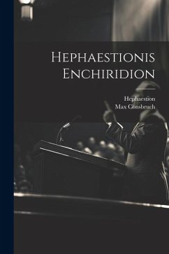 Hephaestionis Enchiridion - Hephaestion; Consbruch, Max