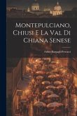 Montepulciano, Chiusi e la Val di Chiana Senese