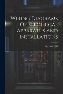 Wiring Diagrams Of Electrical Apparatus And Installations - Mcgraw-Hill