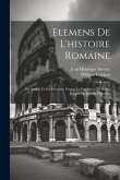 Elemens De L'histoire Romaine: En Anglais Et En Francais: Depuis La Fondation De Rome Jusqu'a La Bataille D'actium