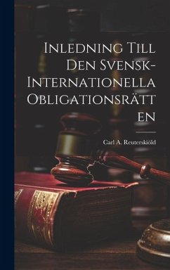 Inledning Till Den Svensk-Internationella Obligationsrätten - Reuterskiöld, Carl A.