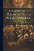 ... A Survey of the Garment Trades in San Francisco