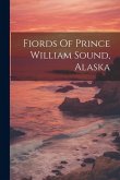 Fiords Of Prince William Sound, Alaska