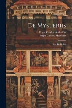 De Mysteriis: And, De Reditu - Marchant, Edgar Cardew; Andocides, Edgar Cardew