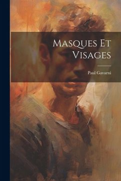 Masques Et Visages - Gavarni, Paul