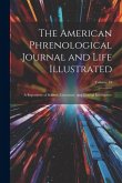 The American Phrenological Journal and Life Illustrated: A Repository of Science, Literature, and General Intelligence; Volume 49