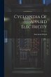 Cyclopedia Of Applied Electricity - Bild 1