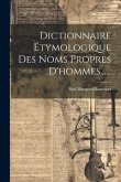 Dictionnaire Étymologique Des Noms Propres D'hommes......