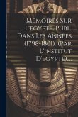 Memoires Sur L'egypte, Publ. Dans Les Annees (1798-1801). (par L'institut D'egypte)....