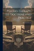 Psycho-therapy, its Doctrine and Practice