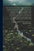 South Coastal Basin. A Cooperative Symposium of Activities and Plans of Public Agencies in Los Angeles, Orange, San Bernardino and Riverside Counties,