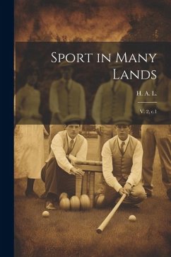 Sport in Many Lands: V. 2, c.1 - H., A. L.