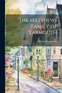 The Matthews Family of Yarmouth - Davis, William Proud