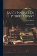 La Vie Sociale De Pierre Dupont:... - Bild 1