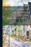 Bi-centennial of the Town of Sutton, Massachusetts ..