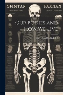 Our Bodies and how we Live - Blaisdell, Albert Franklin