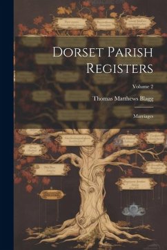 Dorset Parish Registers: Marriages; Volume 2 - Blagg, Thomas Matthews