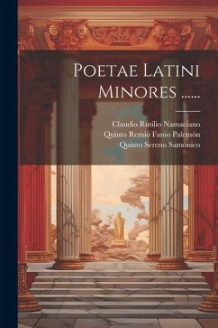 Poetae Latini Minores ...... - Namaciano, Claudio Rutilio; Vindicianus