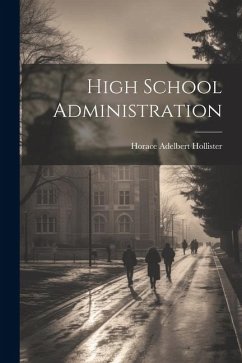 High School Administration - Hollister, Horace Adelbert