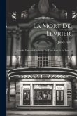 La Mort De Levrier: Tragédie Nationale Genèvoise, En Trois Actes Et En Vers...