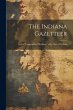 The Indiana Gazetteer: Or,... - Bild 1