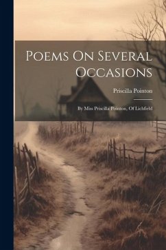 Poems On Several Occasions: By Miss Priscilla Pointon, Of Lichfield - Pointon, Priscilla