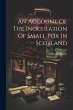 An Account Of The Inoculation Of Small... - Bild 1