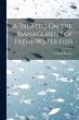 A Treatise On the Management of... - Bild 1