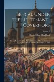 Bengal Under the Lieutenant-governors; Being a Narrative of the Principal Events and Public Measures During Their Periods of Office, From 1854 to 1898