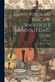 Canti Popolari Toscani Raccolti E Annotati Da G. Tigri