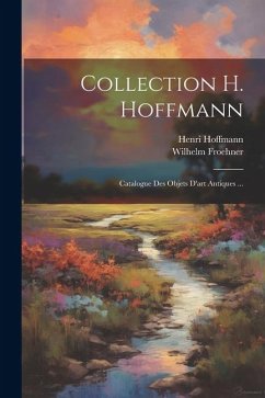 Collection H. Hoffmann - Hoffmann, Henri; Froehner, Wilhelm