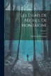 Les Essais de Michel de Montaigne;... - Bild 1