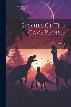 Stories Of The Cave People - Marcy, Mary