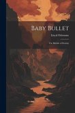 Baby Bullet: The Bubble of Destiny