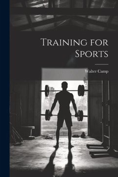 Training for Sports - Camp, Walter