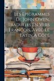 Les Epigrammes De John Owen, Traduites En Vers François, Avec Le Latin À Côté