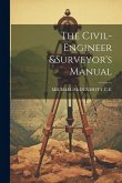 The Civil-Engineer &surveyor's Manual