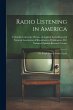 Radio Listening in America; the People... - Bild 1