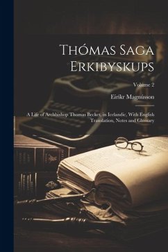 Thómas Saga Erkibyskups - Magnússon, Eiríkr