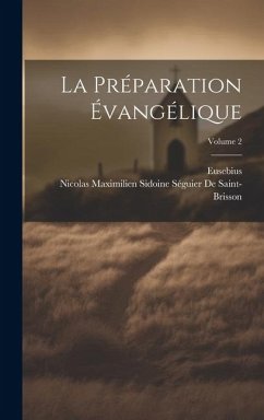 La Préparation Évangélique; Volume 2 - Eusebius; de Saint-Brisson, Nicolas Maximilien