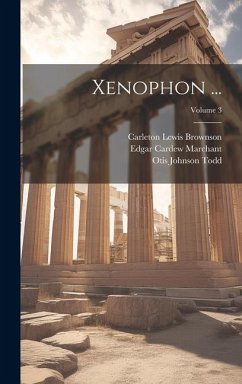 Xenophon ...; Volume 3 - Marchant, Edgar Cardew; Xenophon; Brownson, Carleton Lewis