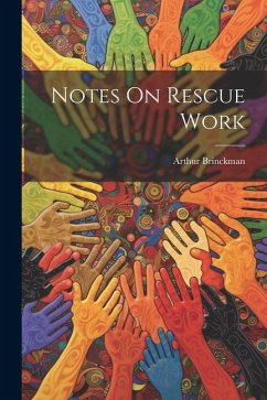 Notes On Rescue Work - Brinckman, Arthur