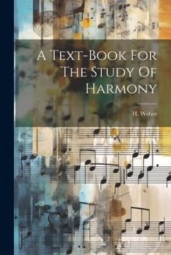 A Text-book For The Study Of Harmony - Weber, H.