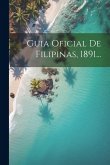 Guia Oficial De Filipinas, 1891...