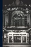 Ali-Baba; ou, Les Quarante Voleurs: Mélodrame en Trois Actes à Spectacle, tiré des Milles et une Nui