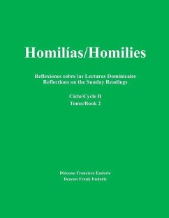 Homilías/Homilies: Reflexiones sobre las Lecturas Dominicales/Reflections on the Sunday Readings - Enderle, Deacon Frank