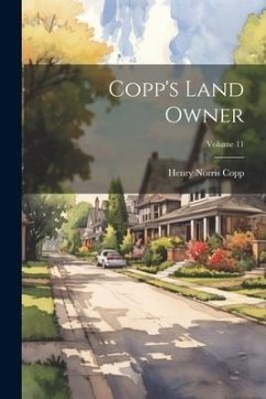 Copp's Land Owner; Volume 11 - Copp, Henry Norris